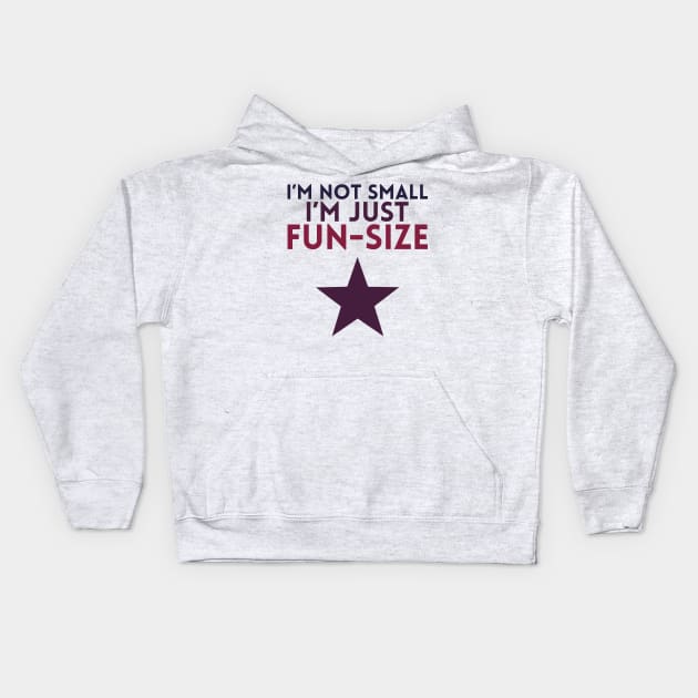 I'm not Small, I'm Just Fun-Size Kids Hoodie by giovanniiiii